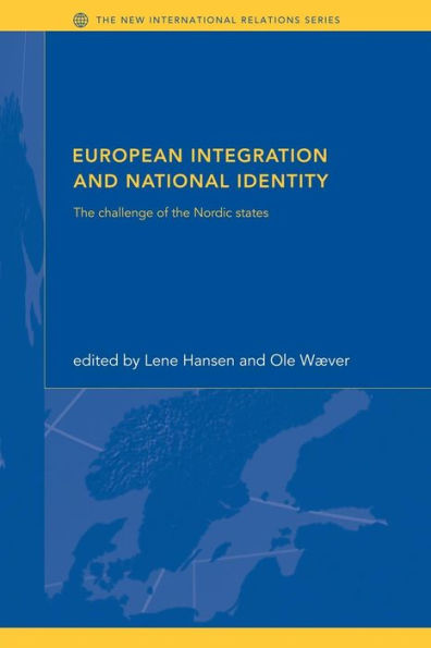 European Integration and National Identity: The Challenge of the Nordic States / Edition 1