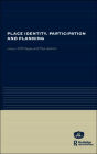 Place Identity, Participation and Planning / Edition 1