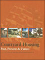 Courtyard Housing: Past, Present and Future