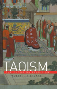 Title: Taoism: The Enduring Tradition / Edition 1, Author: Russell Kirkland