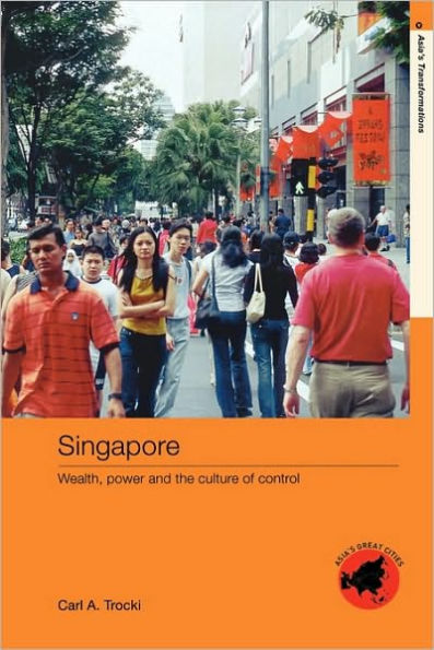 Singapore: Wealth, Power and the Culture of Control