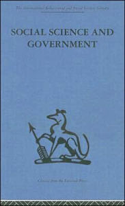 Title: Social Science and Government: Policies and problems, Author: A. B. Cherns