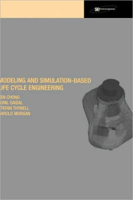Title: Modeling and Simulation Based Life-Cycle Engineering / Edition 1, Author: Ken Chong