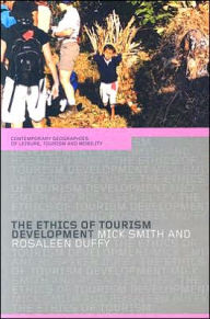 Title: The Ethics of Tourism Development / Edition 1, Author: Rosaleen Duffy