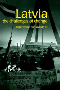 Title: Latvia: The Challenges of Change / Edition 1, Author: Artis Pabriks