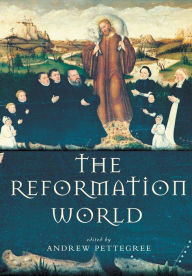 Title: The Reformation World / Edition 1, Author: Andrew Pettegree