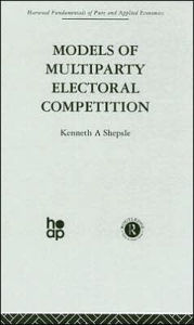 Models of Multiparty Electoral Competition: Harwood Fundamentals of Applied Economics / Edition 1