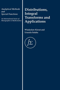 Title: Distribution, Integral Transforms and Applications / Edition 1, Author: W. Kierat