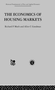 Title: The Economics of Housing Markets / Edition 1, Author: A. Goodman