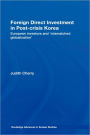 Foreign Direct Investment in Post-Crisis Korea: European Investors and 'Mismatched Globalization' / Edition 1