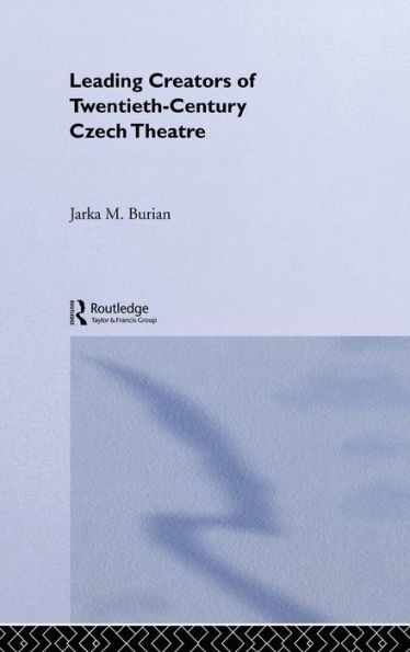 Leading Creators of Twentieth-Century Czech Theatre