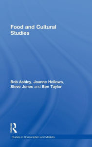 Food and Cultural Studies (Studies in Consumption and Markets)