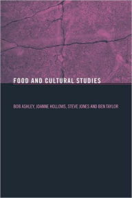 Title: Food and Cultural Studies / Edition 1, Author: Bob Ashley