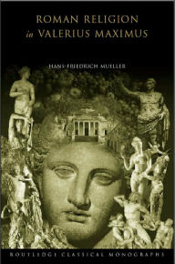 Title: Roman Religion in Valerius Maximus, Author: Hans-Friedrich Mueller