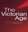 The Victorian Age: An Anthology of Sources and Documents / Edition 1