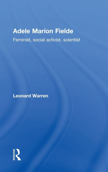 Adele Marion Fielde: Feminist, Social Activist, Scientist