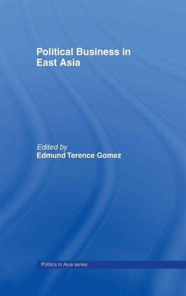 Political Business in East Asia / Edition 1