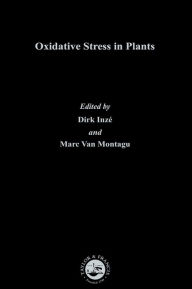 Title: Oxidative Stress in Plants / Edition 1, Author: Dirk Inze