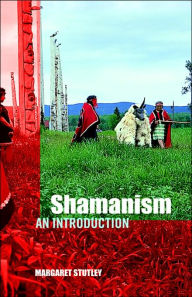 Title: Shamanism: An Introduction / Edition 1, Author: Margaret Stutley