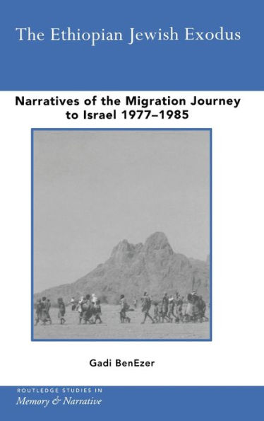 The Ethiopian Jewish Exodus: Narratives of the Journey / Edition 1