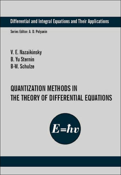 Quantization Methods in the Theory of Differential Equations / Edition 1