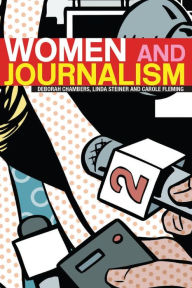 Title: Women and Journalism / Edition 1, Author: Deborah Chambers