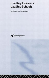 Leading Learners, Leading Schools / Edition 1