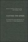 Casting the Other: The Production and Maintenance of Inequalities in Work Organizations / Edition 1