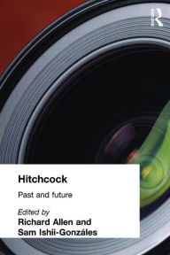 Title: Hitchcock: Past and Future, Author: Richard Allen