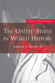 Title: The United States in World History / Edition 1, Author: Edward J. Davies
