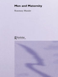 Title: Men and Maternity / Edition 1, Author: Rosemary Mander