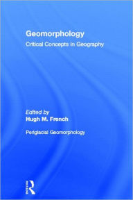 Periglacial Geomorphology: Geomorphology: Critical Concepts in Geography / Edition 1