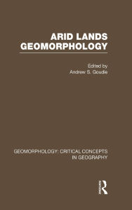 Title: Arid Land Geom: Geom Crit Conc, Author: Andrew S. Goudie
