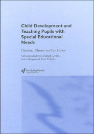 Title: Child Development and Teaching Pupils with Special Educational Needs / Edition 1, Author: Anne Anderson