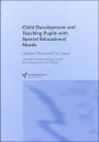 Child Development and Teaching Pupils with Special Educational Needs / Edition 1