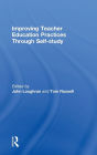 Improving Teacher Education Practice Through Self-study / Edition 1