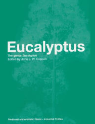 Title: Eucalyptus: The Genus Eucalyptus / Edition 1, Author: John J.W. Coppen