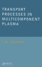 Transport Processes in Multicomponent Plasma / Edition 1