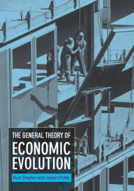 Title: The General Theory of Economic Evolution, Author: Kurt Dopfer