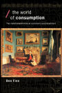 The World of Consumption: The Material and Cultural Revisited / Edition 2