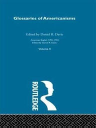 Title: Glossaries Of Americanisms: Vol II, Author: Daniel R Davis