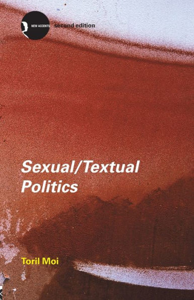 Sexual/Textual Politics: Feminist Literary Theory / Edition 2