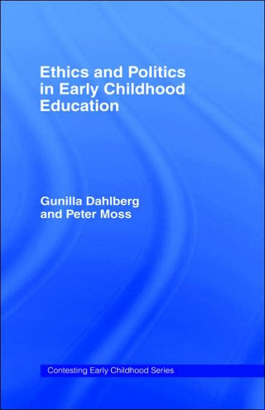 Ethics and Politics in Early Childhood Education / Edition 1