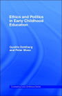 Ethics and Politics in Early Childhood Education / Edition 1