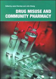 Title: Drug Misuse and Community Pharmacy / Edition 1, Author: Janie Sheridan