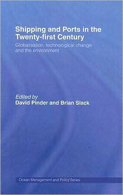 Shipping and Ports in the Twenty-first Century / Edition 1