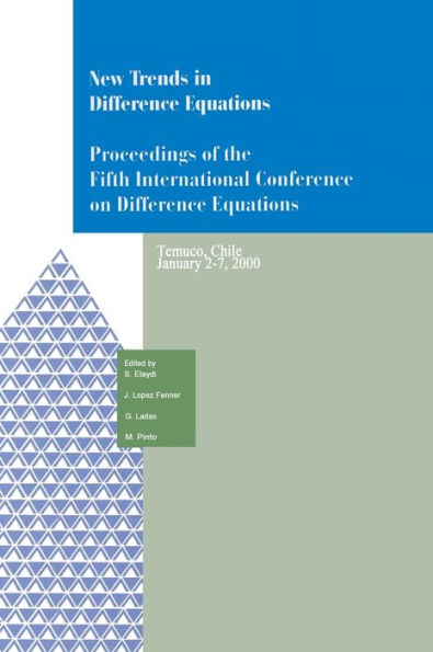 New Trends in Difference Equations: Proceedings of the Fifth International Conference on Difference Equations Tampico, Chile, January 2-7, 2000 / Edition 1