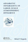 Adiabatic Invariants in Large-Scale Atmospheric Dynamics / Edition 1