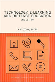 Title: Technology, e-learning and Distance Education / Edition 2, Author: A.W. (Tony) Bates