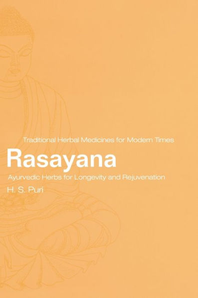Rasayana: Ayurvedic Herbs for Longevity and Rejuvenation / Edition 1